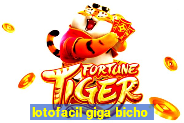 lotofacil giga bicho